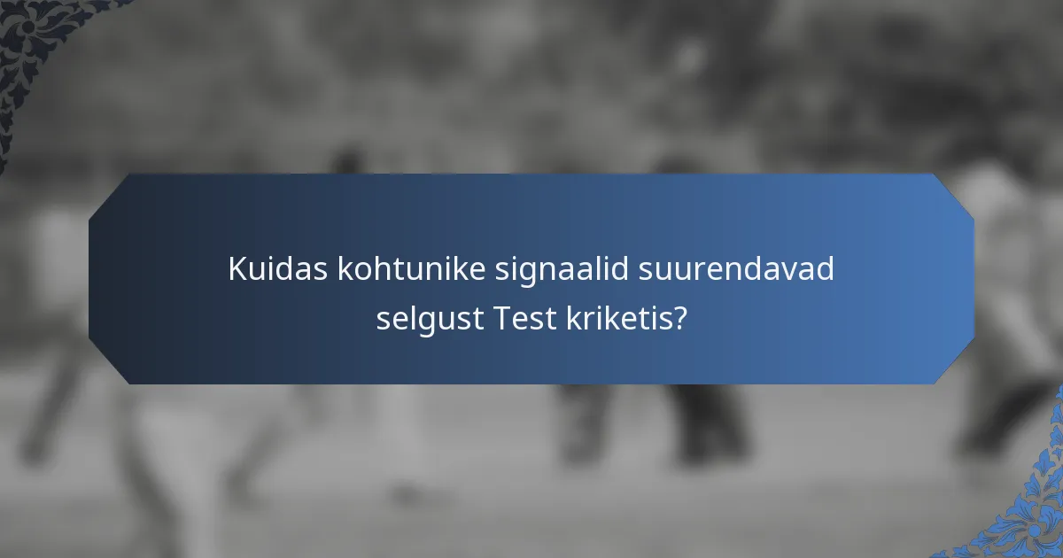 Kuidas kohtunike signaalid suurendavad selgust Test kriketis?